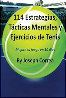 Livres Couvertures de 114 Estrategias, Tacticas Mentales y Ejercicios de Tenis: Mejore su juego en 10 dias (Español) Tapa blanda – 2 marzo 2014