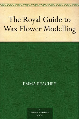 The Royal Guide to Wax Flower Modelling by Emma Peachey