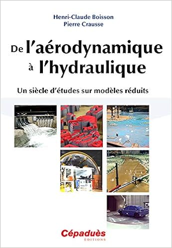 Amazon Fr De L Aerodynamique A L Hydraulique Un Siecle D Etudes Sur Modeles Reduits Boisson Henri Claude Crausse Pierre Livres