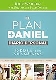 El plan Daniel, diario personal: 40 días hacia una vida más saludable (The Daniel Plan) (Spanish Edition)