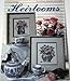 Heirlooms: 6 Designs by Sandy Lynam Clough (Charted Cross Stitch, Leisure Arts Leaflet 2256) by 