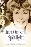 Just Outside the Spotlight: Growing Up with Eileen Heckart by Luke Yankee