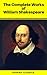 William Shakespeare : The Complete Works (Illustrated) (Phoenix Classics)