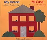 My House: A Book in Two Languages / Mi casa: Un libro en dos lenguas (English and Spanish Edition)