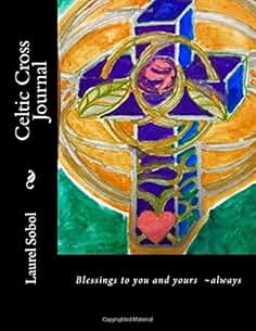 Celtic Cross Journal (Global national parks,indigenous places and people, animals.  Journal covers pretty enough to frame, get journals instead of greeting cards, same cost)