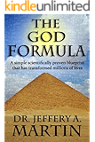 The God Formula: A simple scientifically proven blueprint that has transformed millions of lives (The Path of Freedom Series Book 1)