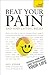 Beat Your Pain and Find Lasting Relief: A jargon-free, accessible guide to overcoming chronic pain by Paul Jenner