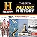 2019 History Channel This Day in Military History Wall Calendar: 365 Days of America's Greatest Military Moments