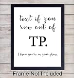 Bathroom Wall Art Print Typography - 8x10 Unframed Photo - Makes a Great Gift for Home Decor - If You Run Out Of TP