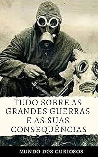 Livro Tudo sobre as Grandes Guerras e suas Consequências
