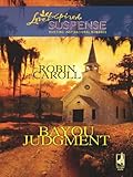 Bayou Judgment by Robin Caroll front cover