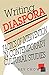Writing Diaspora: Tactics of Intervention in Contemporary Cultural Studies (Arts and Politics of the Everyday)