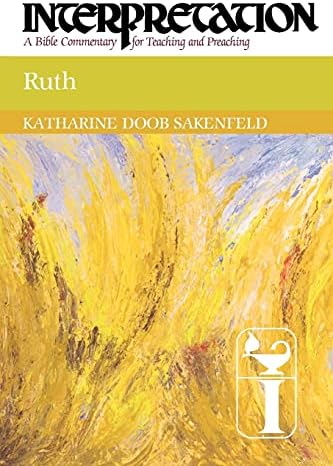 Ruth: Interpretation: A Bible Commentary for Teaching and Preaching