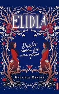 Livro Elidia: Desistir nunca foi uma opção