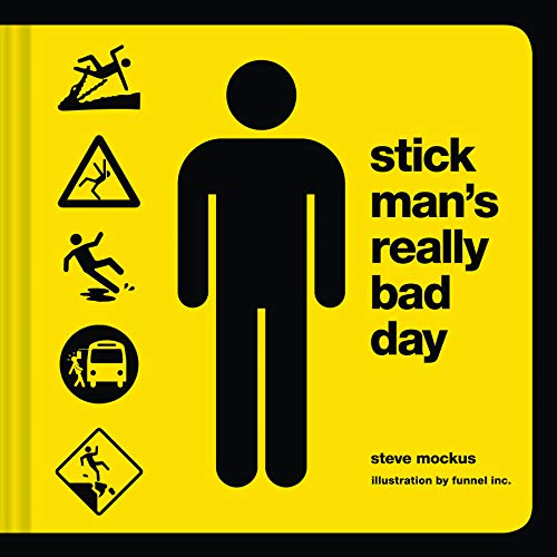 Stick Man's Really Bad Day by Steve Mockus