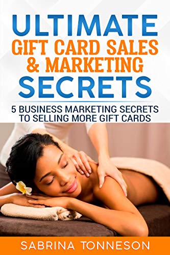 [D0wnl0ad] Ultimate Gift Card Sales & Marketing Secrets: 5 Business Marketing Secrets To Selling More Gift Card E.P.U.B