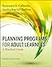 Planning Programs for Adult Learners: A Practical Guide