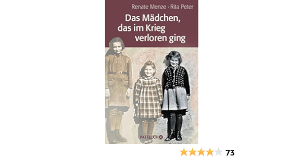 Amazon Com Das Madchen Das Im Krieg Verloren Ging German Edition Ebook Peter Rita Menze Renate Kindle Store
