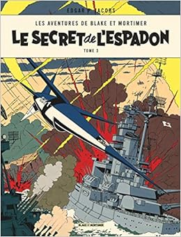 Blake Mortimer Tome 3 Le Secret De L Espadon Tome 3 French Edition Edgar P Jacobs Edgar P Jacobs Edgar P Jacobs 9782870971673 Amazon Com Books
