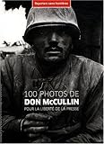 100 photos de Don McCullin pour la liberté de la presse (French Edition) by