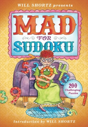 Will Shortz Presents Mad for Sudoku: 200 Challenging Puzzles by