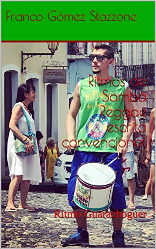 Ritmos de Samba Reggae escrita convencional: Ritmo Guarachoguer - eBook ...