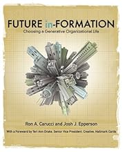 Future In-Formation: Choosing a Generative Organizational Life