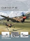 Curtiss P-40: Snub-nosed Kittyhawks and Warhawks (Air Vanguard) by Carl Molesworth, Adam Tooby