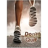 Don't Quit Print Quot Running Exercise Motivation Road Feet Legs Sky Sun Clouds Picture Inspirational Motivational Poster