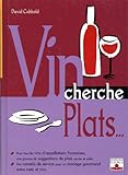 Vin cherche plats... Plat cherche vins.. by