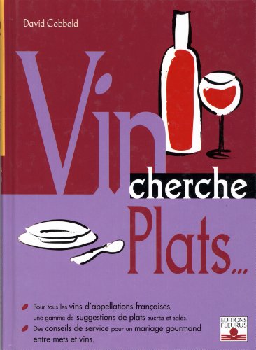 Vin cherche plats... Plat cherche vins.. by David Cobbold