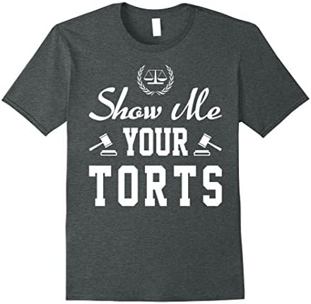 Mens Show Me Your TORTS Lawyer Funny Law Student Shirt Gifts Large Dark Heather