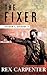 The Fixer, Season 1, Episode 4: (A JC Bannister Serial Thriller)