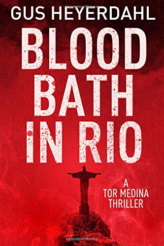 Blood Bath In Rio A Tor Medina Thriller Heyerdahl Gus Amazon Com Books