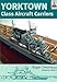 Yorktown Class Aircraft Carriers (ShipCraft) by Roger Chesneau