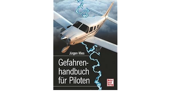 Gefahrenhandbuch Für Piloten Jürgen Mies 9783613025820 - 