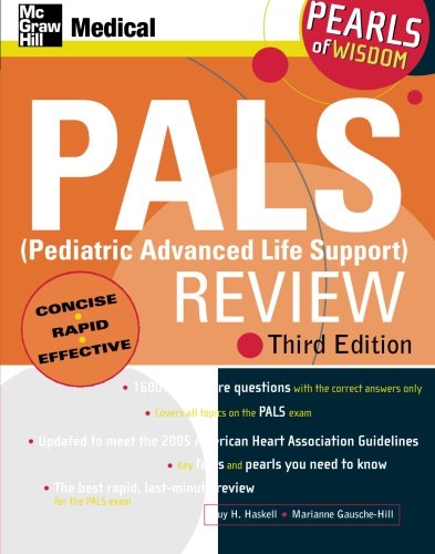 PALS (PEDIATRIC ADVANCED LIFE SUPPORT) REVIEW: PEARLS OF WISDOM