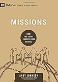 Missions: How the Local Church Goes Global (9Marks: Building Healthy Churches) by David Platt