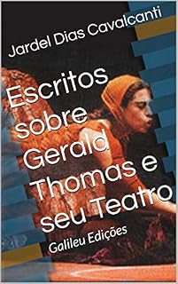 Livro Escritos sobre Gerald Thomas e seu Teatro: Galileu Edições