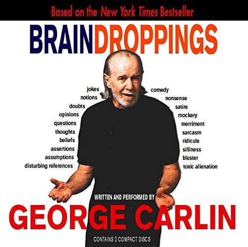 Brain Droppings By George Carlin 2000 02 23 Amazon Com Music