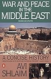 War and Peace in the Middle East: A Concise History, Revised and Updated