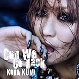 Can We Go Back【初回生産限定】(DVD付)