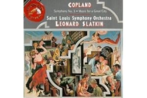 Aaron Copland: Symphony No. 3 / Music for a Great City - Leonard Slatkin / Saint Louis Symphony Orchestra