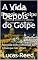 Livro A Vida Depois do Golpe: Memória, exílio e o silêncio das coisas que não voltam