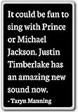 It could be fun to sing with Prince or
