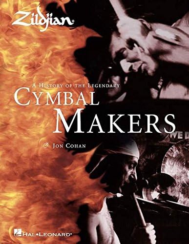 Zildjian: the History of the Legendary Cymbal Makers: The History of the Legendary Cymbal Markers