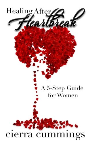 Healing After Heartbreak: A 5-Step Guide for Women