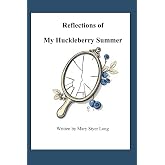 Reflections of My Huckleberry Summer