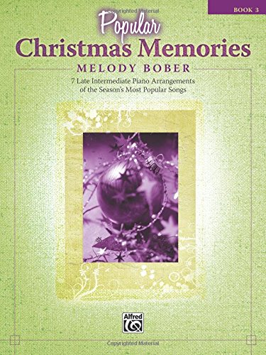 Popular Christmas Memories, Bk 3: 7 Late Intermediate Piano Arrangements of the Season's Most Popular Songs (Memories Series) (Memories Series, Bk 3)
