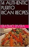 14 AUTHENTIC PUERTO RICAN RECIPES
